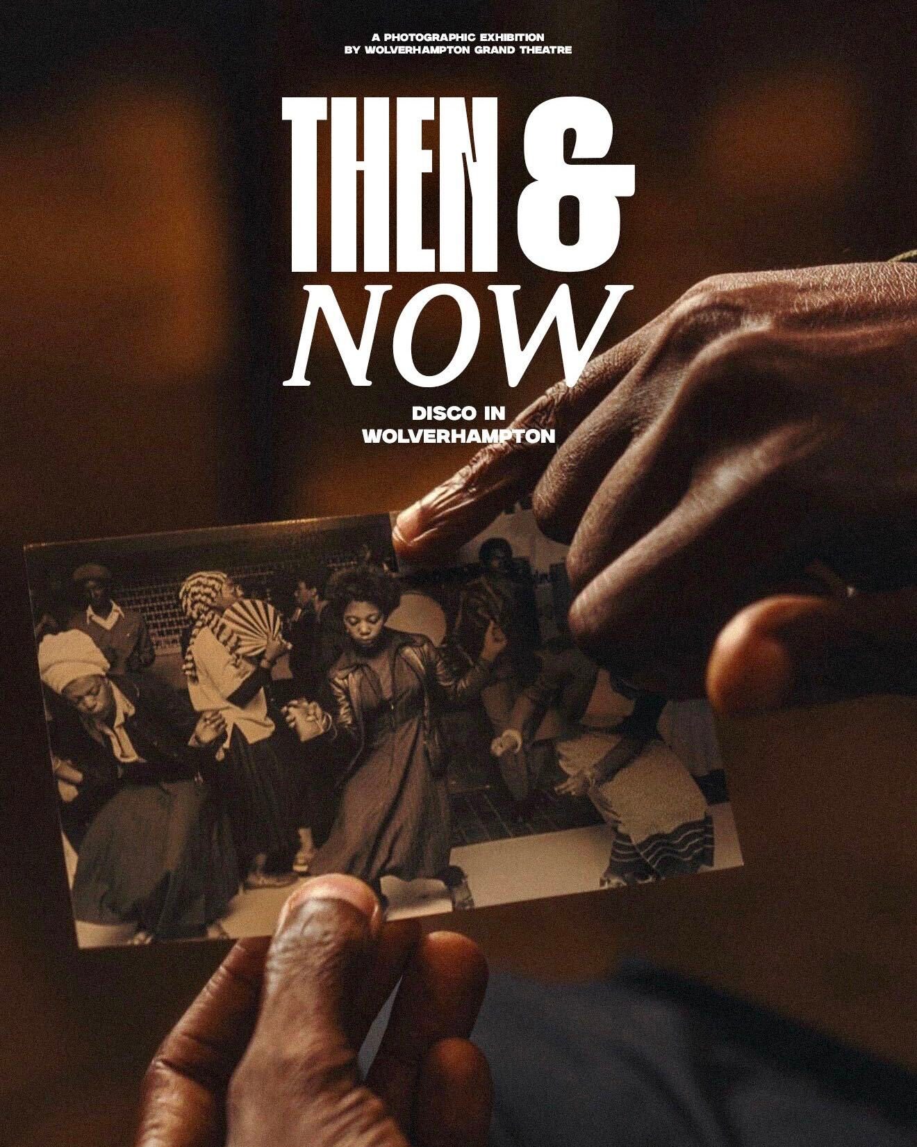 Then & Now - Disco In Wolverhampton an exhibition by Wolverhampton Grand Theatre